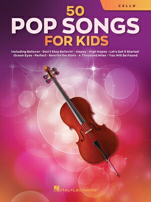 50 Pop Songs for Kids for Cello 50 POP SONGS FOR KIDS FOR CELL [ Hal Leonard Corp ]