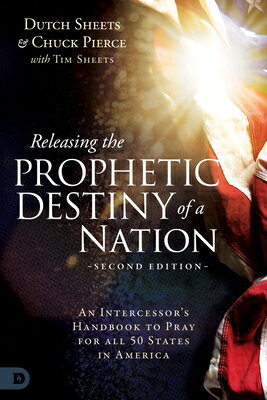 Releasing the Prophetic Destiny of a Nation : An Intercessor's Handbook to Pray for RELEASING THE PROPHETIC DESTIN 