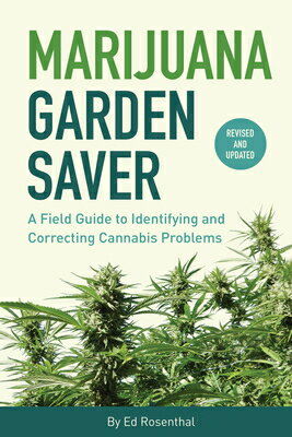 Marijuana Garden Saver: A Field Guide to Identifying and Correcting Cannabis Problems MARIJUANA GARDEN SAVER 