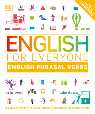 English for Everyone: English Phrasal Verbs ENGLISH FOR EVERYONE ENGLISH P （DK English for Everyone） Dk