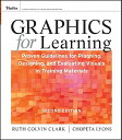 Graphics for Learning: Proven Guidelines for Planning, Designing, and Evaluating Visuals in Training GRAPHICS FOR LEARNING 2/E （Pfeiffer Essential Resources for Training and HR Professionals (Paperback)） [ Ruth C. Clark ]