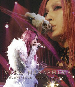 MIKA NAKASHIMA CONCERT TOUR 2007 YES MY JOY【Blu-ray】 [ 中島美嘉 ]