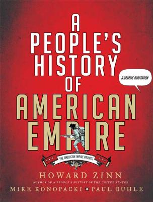 A People's History of American Empire: A Graphic Adaptation PEOPLES HIST OF AMER EMPIRE S& iAmerican Empire Projectj [ Howard Zinn ]