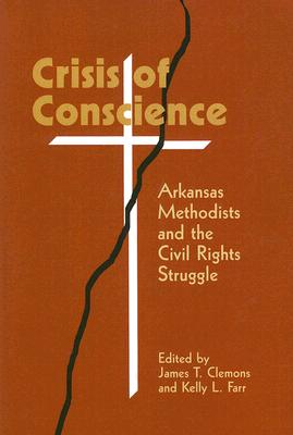 Crisis of Conscience: Arkansas Methodists and the Civil Rights Struggle