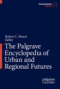 The Palgrave Encyclopedia of Urban and Regional Futures PALGRAVE ENCY OF URBAN & REGIO [ Robert C. Brears ]