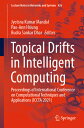 Topical Drifts in Intelligent Computing: Proceedings of International Conference on Computational Te TOPICAL DRIFTS IN INTELLIGENT （Lecture Notes in Networks and Systems） Jyotsna Kumar Mandal