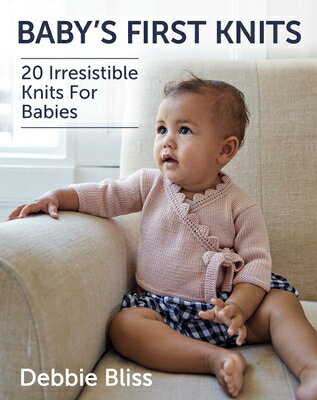 Baby 039 s First Knits: 20 Irresistible Knits for Babies BABYS 1ST KNITS （Dover Crafts: Knitting） Debbie Bliss