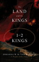 The Land and Its Kings: 1-2 Kings LAND & ITS KINGS [ Johanna W. H. Van Wijk-Bos ]