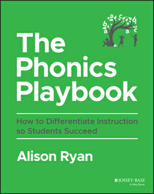 The Phonics Playbook: How to Differentiate Instruction So Students Succeed PHONICS PLAYBOOK 