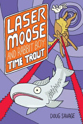 Laser Moose and Rabbit Boy: Time Trout: Volume 3 LASER MOOSE & RABBIT ...
