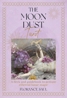 The Moon Dust Tarot: A Deck and Guidebook to Activate Ethereal Lunar Magic FLSH CARD-MOON DUST TAROT [ Florance Saul ]