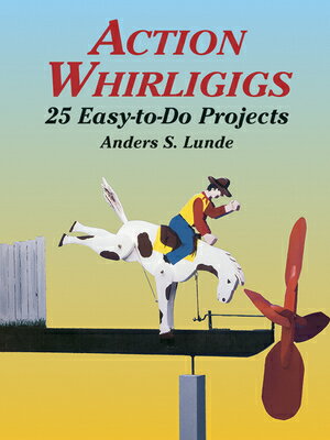 ACTION WHIRLIGIGS:25 EASY-TO-DO PROJECTS