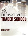 FX Derivatives Trader School FX DERIVATIVES TRADER SCHOOL （Wiley Trading） Giles Jewitt