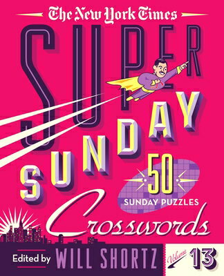 The New York Times Super Sunday Crosswords Volume 13: 50 Sunday Puzzles NYT SUPER SUNDAY CROSSWORDS V1 [ New York Times ]