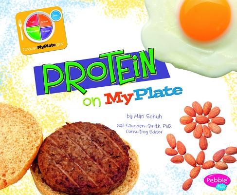 Protein on MyPlate PROTEIN ON MYPLATE （What's on Myplate?） [ Mari Schuh ]