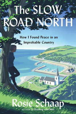 The Slow Road North: How I Found Peace in an Improbable Country SLOW ROAD NORTH [ Rosie Schaap ]