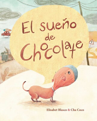El Sueao de Chocolate (Chocolate's Dream) SPA-SUEAO (CHOCOL [ Elisabeth Blasco ]