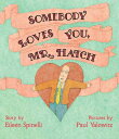 Somebody Loves You, Mr. Hatch SOMEBODY LOVES YOU MR HATCH Eileen Spinelli
