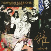 7 SAMURAI SESSIONS -We're KAVKI BOIZ-