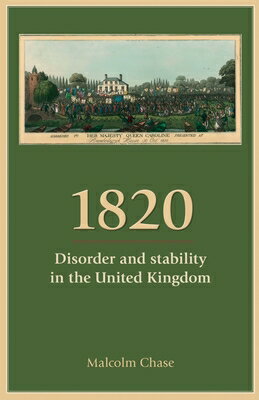 1820: Disorder and Stability in the United Kingdom 1820 [ Malcolm Chase ]