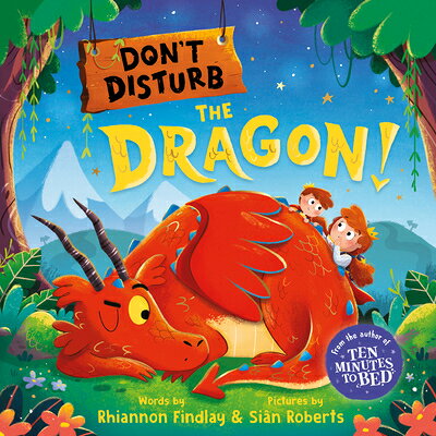 Don't Disturb the Dragon!: A Bedtime Adventure DONT DISTURB THE DRAGON 