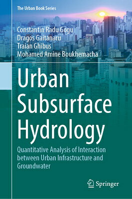 Urban Subsurface Hydrology: Quantitative Analysis of Interaction Between Urban Infrastructure and Gr URBAN SUBSURFACE HYDROLOGY （Urban Book） 