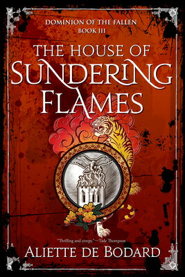 The House of Sundering Flames HOUSE OF SUNDERING FLAMES （Dominion of the Fallen） [ Aliette de Bodard ]