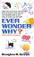 EVER WONDER WHY?(A)