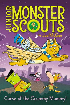 Curse of the Crummy Mummy! CURSE OF THE CRUMMY MUMMY （Junior Monster Scouts） [ Joe McGee ]