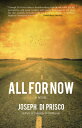 All for Now ALL FOR NOW Joseph Di Prisco