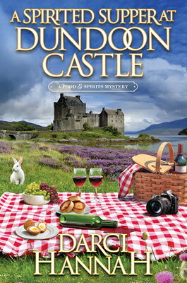 A Spirited Supper at Dundoon Castle SPIRITED SUPPER AT DUNDOON CAS （A Food and Spirits Mystery） [ Darci Hannah ]