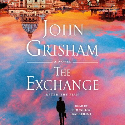 The Exchange: After the Firm EXCHANGE D （Firm） John Grisham