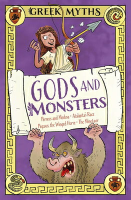 Greek Myths: Gods and Monsters: Perseus and Medusa, Atalanta's Race, Pegasus, the Winged Horse, the GREEK MYTHS GODS & MONSTERS 