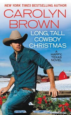 Long, Tall Cowboy Christmas LONG TALL COWBOY XMAS （Happy, Texas） [ Carolyn Brown ]