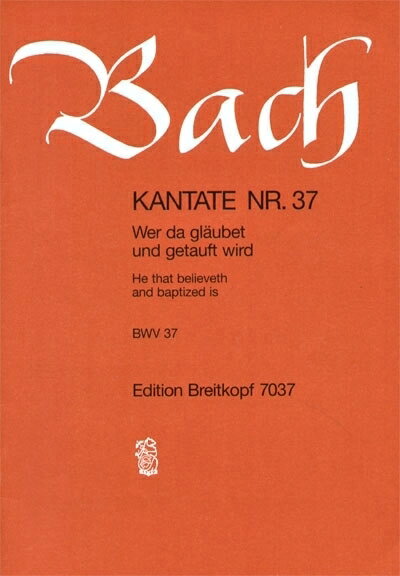 【輸入楽譜】バッハ, Johann Sebastian: カンタータ 第37番「信じて洗礼を受けし者は」 (独語・英語)