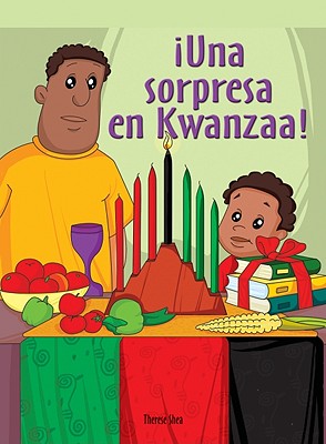Una Sorpresa En Kwanzaa! (the Kwanzaa Surprise) SPA-UNA SORPRESA EN KWANZAA (T （Lecturas del Barrio (Neighborhood Readers)） 