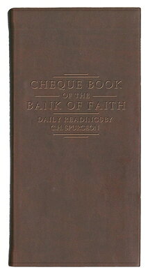 Chequebook of the Bank of Faith - Burgundy: Daily Readings by C. H. Spurgeon CHEQUEBOOK OF THE BANK OF FAIT （Daily Readings - Spurgeon） 