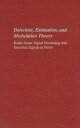 Detection, Estimation, and Modulation Theory: Radar-Sonar Signal Processing and Gaussian Signals in DETECTION ESTIMATION MODULAT Harry L. Van Trees