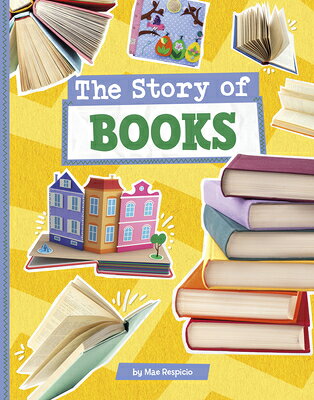 The Story of Books STORY OF BKS （Stories of Everyday Things） [ Mae Respicio ]