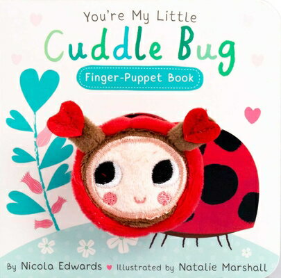 You're My Little Cuddle Bug Finger Puppet Book YOURE MY LITTLE CUDDLE BUG FIN （You're My Little） [ Nicola Edwards ]