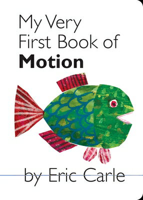 My Very First Book of Motion MY VERY FBO MOTION-BOARD [ Eric Carle ]