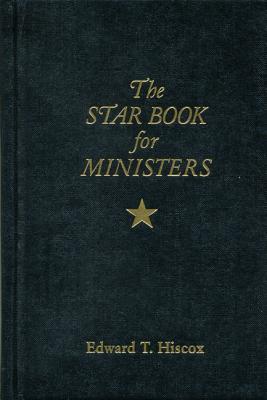 The Star Book for Ministers STAR BK FOR MINISTERS 3/E （Star Book for Ministers） [ Edward T. Hiscox ]