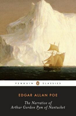 The Narrative of Arthur Gordon Pym of Nantucket NARRATIVE OF ARTHUR GORDON PYM （Penguin Classics） Edgar Allan Poe