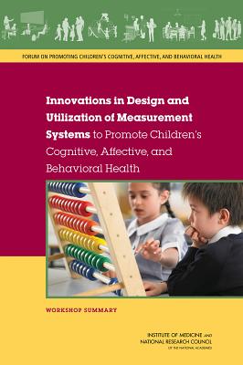 Innovations in Design and Utilization of Measurement Systems to Promote Children's Cognitive, Affect INNOVATIONS IN DESIGN & UTILIZ 