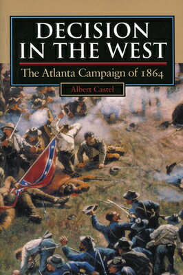 Decision in the West: The Atlanta Campaign of 1864