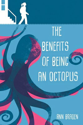 The Benefits of Being an Octopus BENEFITS OF BEING AN OCTOPUS [ Ann Braden ]