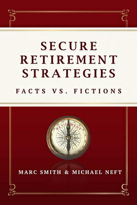 Secure Retirement Strategies: Facts vs. Fiction