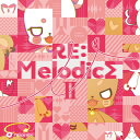 RE:Melodics 2 [ めろちん ]