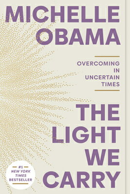 The Light We Carry: Overcoming in Uncertain Times LIGHT WE CARRY 