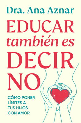 Educar Tambi(c)N Es Decir No / Parenting Also Means Saying No SPA-EDUCAR TAMBIA(C)N ES DECIR 